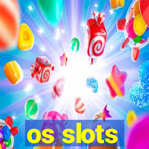 os slots