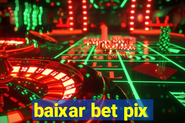 baixar bet pix