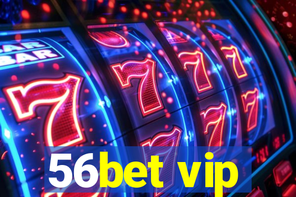 56bet vip