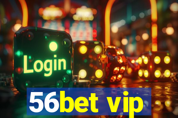 56bet vip