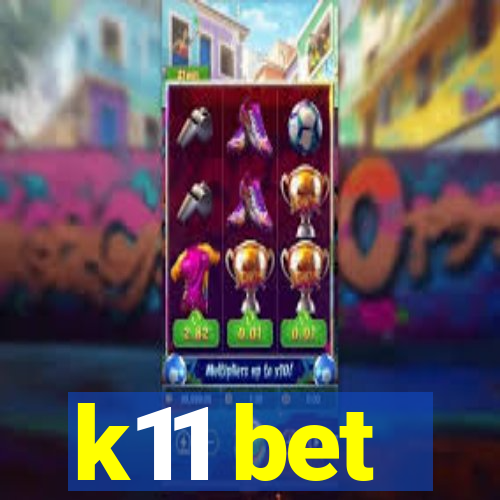 k11 bet