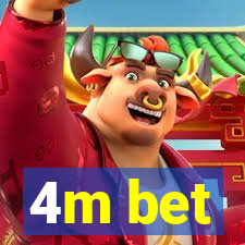 4m bet