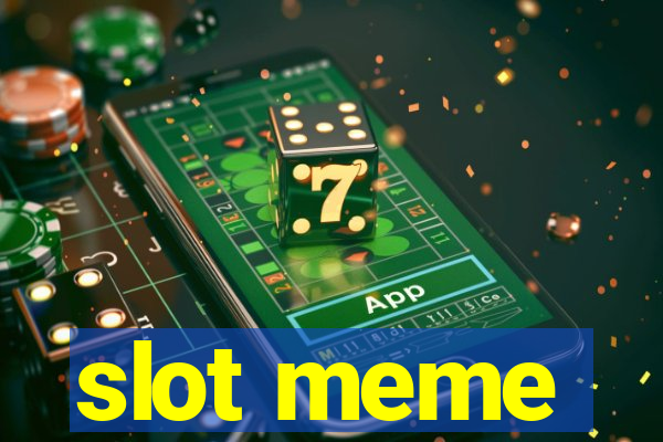 slot meme