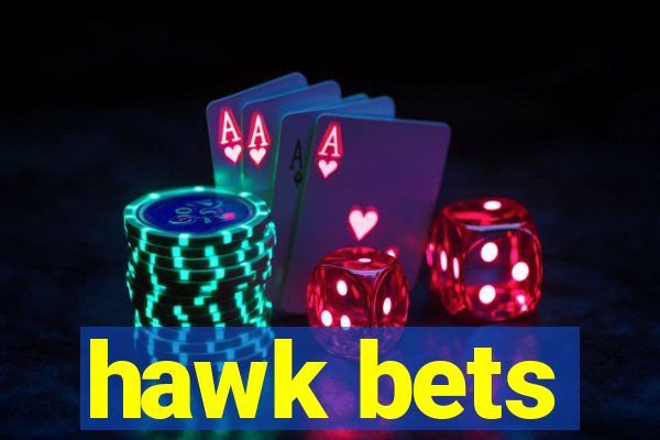 hawk bets