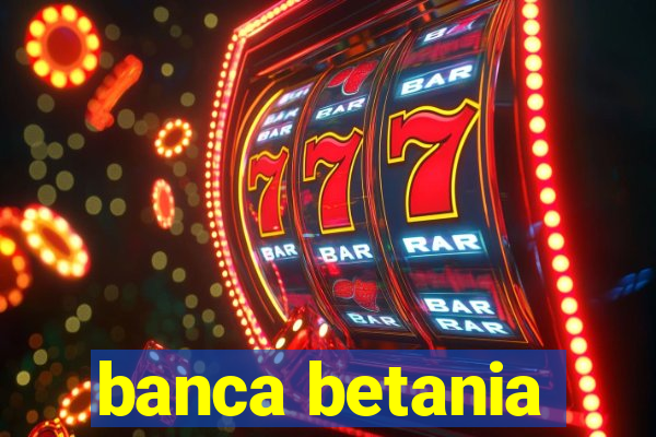 banca betania