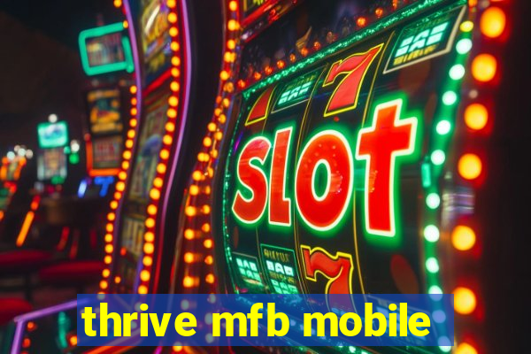 thrive mfb mobile