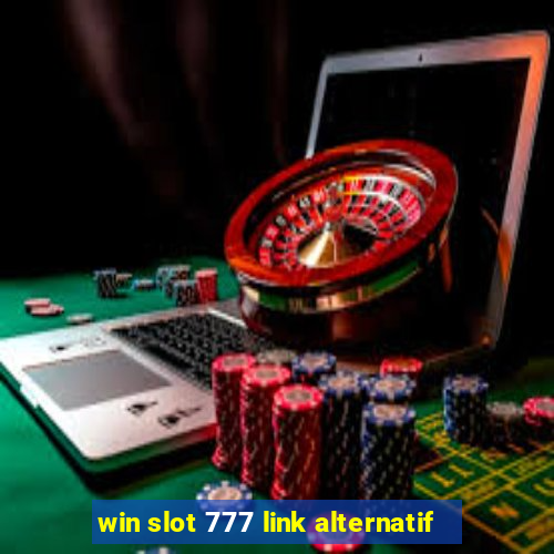 win slot 777 link alternatif