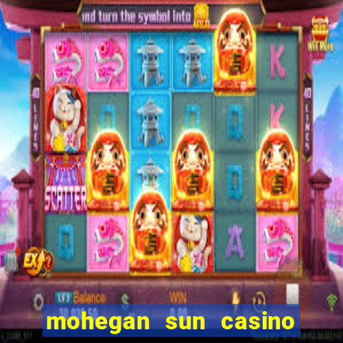 mohegan sun casino in connecticut