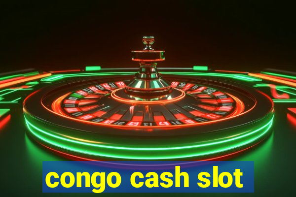 congo cash slot