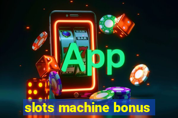 slots machine bonus