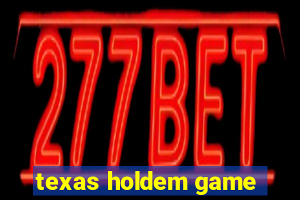 texas holdem game