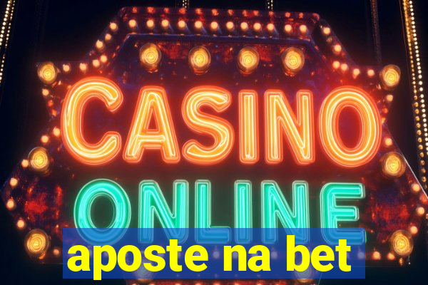 aposte na bet