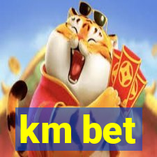 km bet