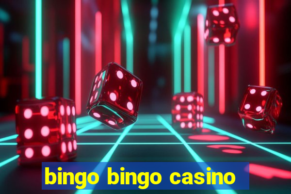 bingo bingo casino