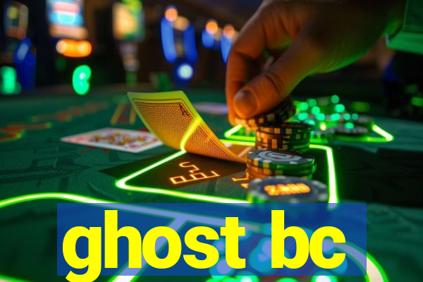 ghost bc