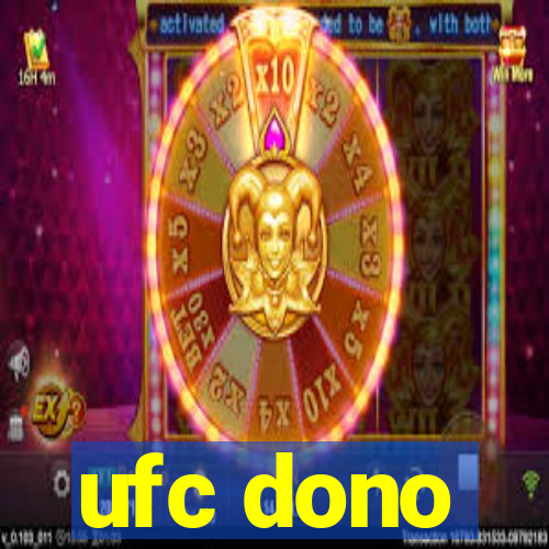 ufc dono