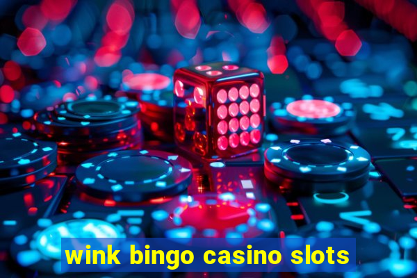 wink bingo casino slots