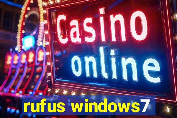 rufus windows7