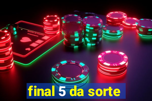 final 5 da sorte