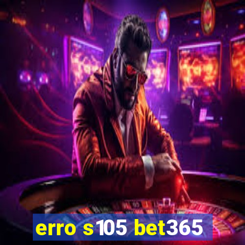 erro s105 bet365