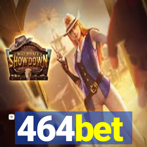 464bet