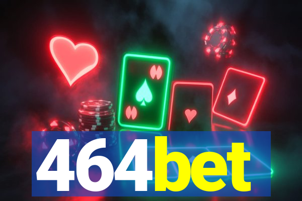 464bet