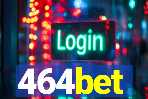 464bet