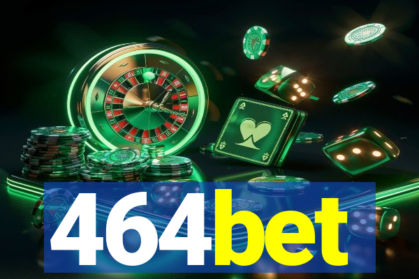 464bet