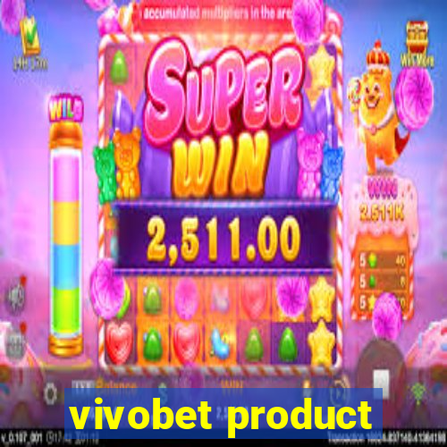 vivobet product