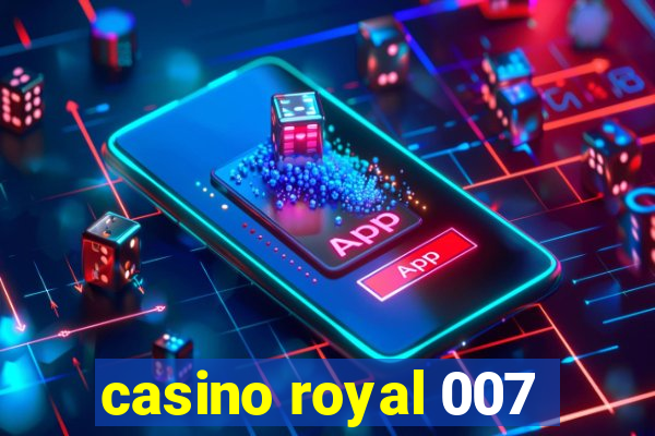 casino royal 007