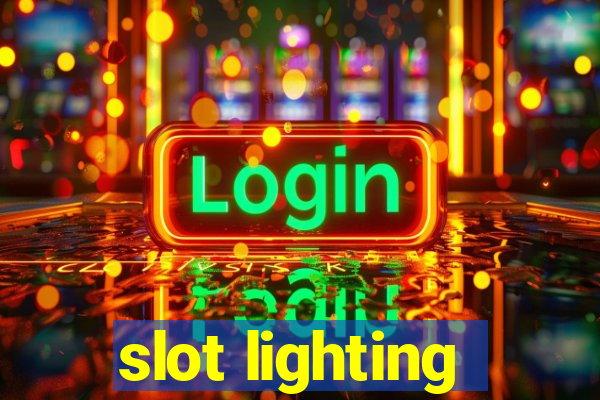 slot lighting