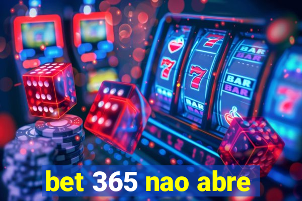 bet 365 nao abre