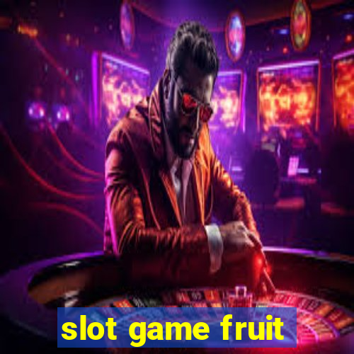 slot game fruit