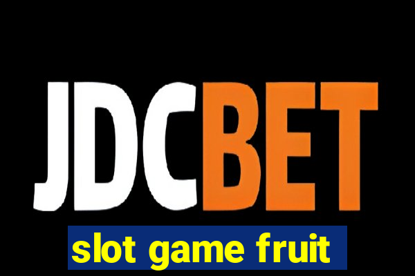 slot game fruit