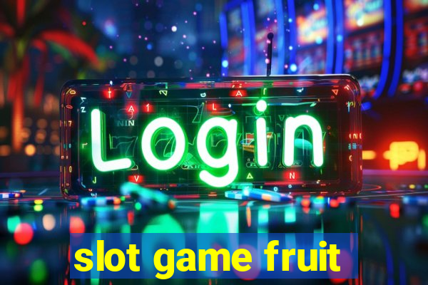 slot game fruit