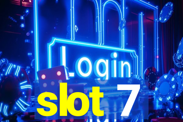 slot 7