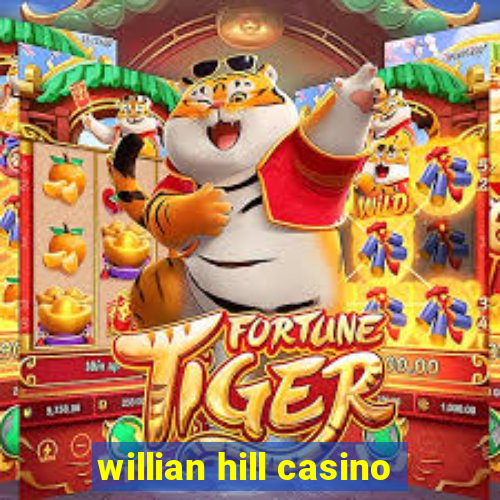 willian hill casino