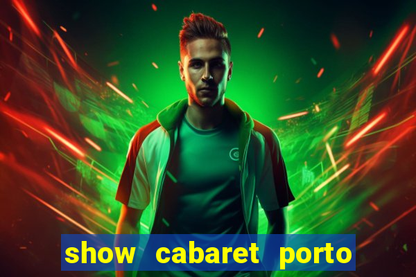 show cabaret porto alegre 2022