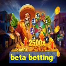 beta betting