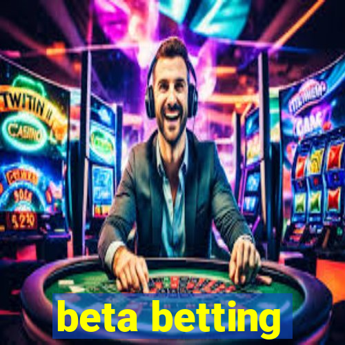 beta betting