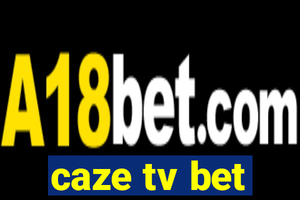 caze tv bet