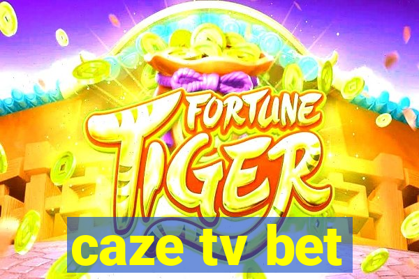 caze tv bet