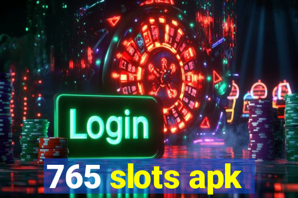 765 slots apk