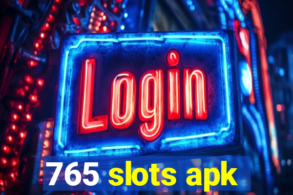 765 slots apk