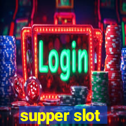 supper slot