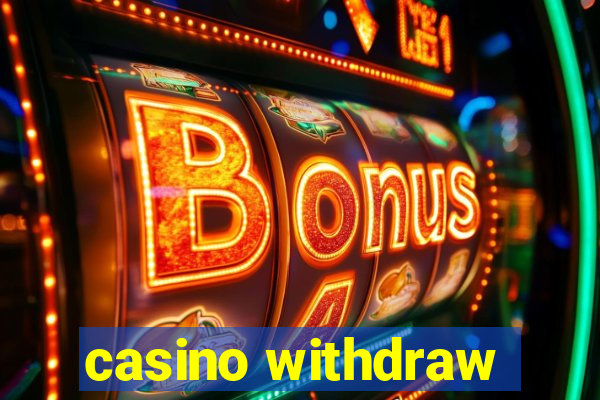 casino withdraw