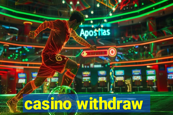 casino withdraw