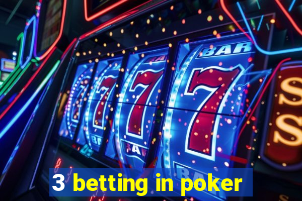 3 betting in poker