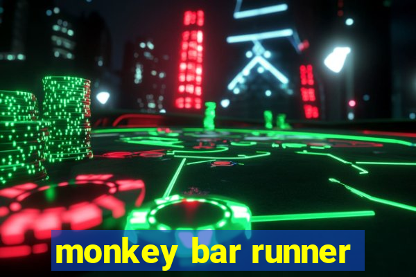 monkey bar runner