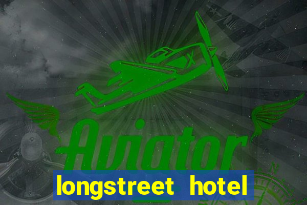 longstreet hotel and casino